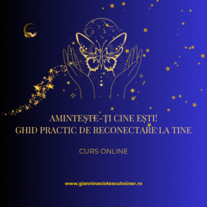 Curs Amintește-ți cine ești!– Ghid practic de reconectare la tine