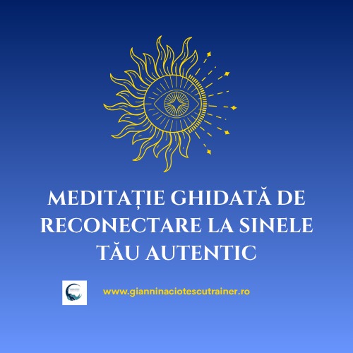 Meditație de reconectare la sinele tău autentic