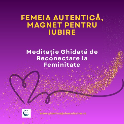 Meditație Femeia autentică magnet pentru iubire