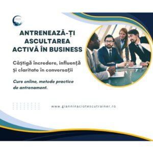 Curs - Antrenează-ți Ascultarea Activă